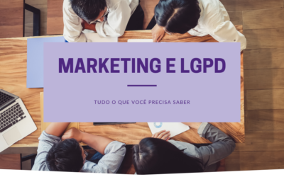 Tudo o que Você Precisa Saber sobre Marketing e LGPD